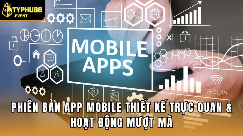 Tìm Hiểu Phiên Bản App Mobile Của Nhà Cái Có Gì Đặc Biệt? 2 Phiên bản app mobile thiết kế trực quan & hoạt động mượt mà