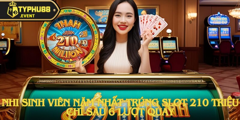 Nhi – sinh viên năm nhất may mắn nhận 210 triệu chỉ sau 6 lượt quay